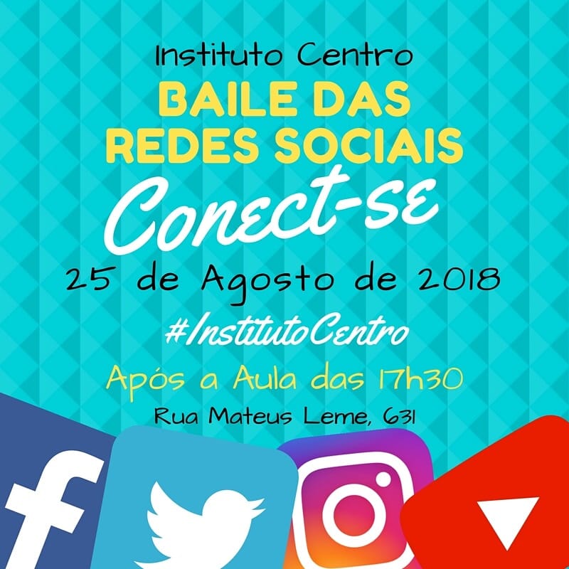 25/08/2018 - Conecte-se! Baile Das Redes Sociais