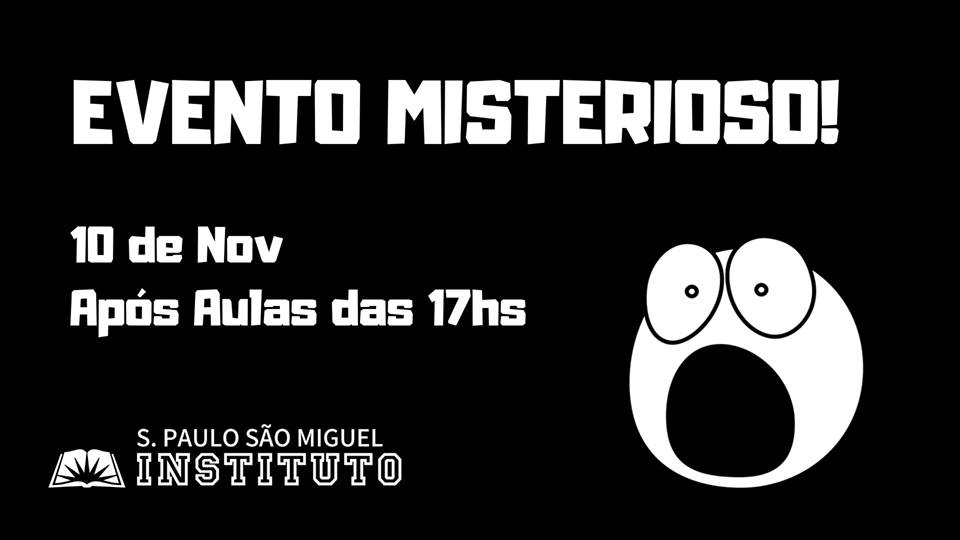10/11/2018 - Evento Misterioso - Instituto São Miguel